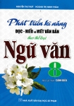PHÁT TRIỂN KĨ NĂNG ĐỌC HIỂU VÀ VIẾT VĂN BẢN THEO THỂ LOẠI NGỮ VĂN LỚP 8 (Bám sát SGK Cánh diều)